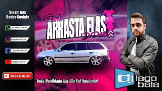 CD PARATI ARRASTA ELAS DO PADILHA DE SIDROLÂNDIA-MS - DJ IAGO BALA