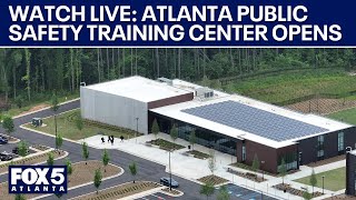 WATCH LIVE: Atlanta Public Safety Training Center opening