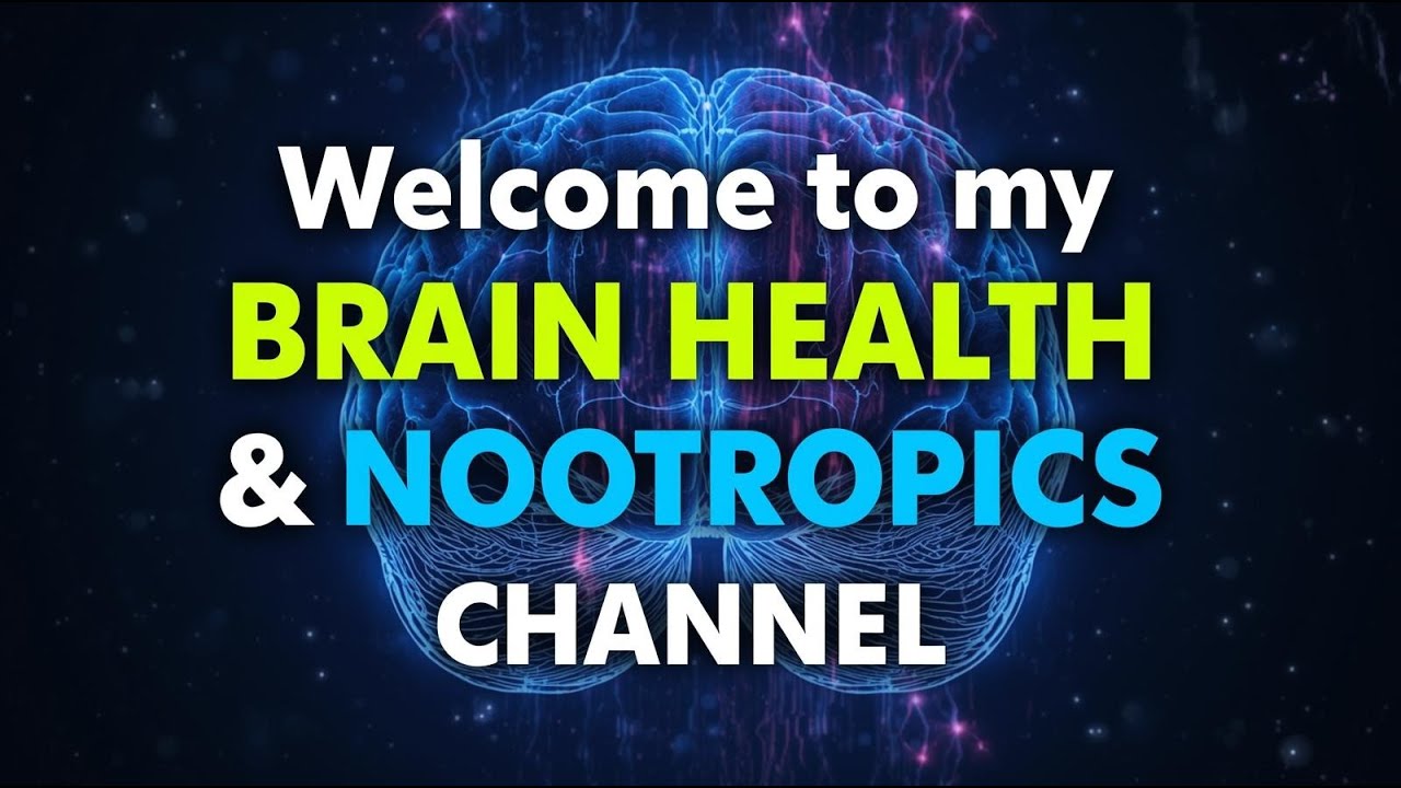 Welcome to the Channel: Your Guide to Brain Health, Nootropics and Cognitive Performance