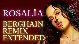 ROSALÍA - Berghain (Epic Amour extended remix)