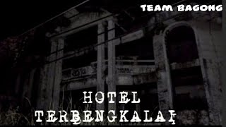 Live misteri‼️BANGUNAN HOTEL TERBANGKALAI PALING ANGKER !!