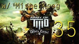 Army of Two: The Devil's Cartel w/ Koog - 35: Another Dumb Bridge