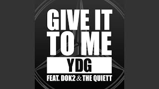 Give It To Me (feat. DOK2 & THE QUIETT) - 양동근(YDG)
