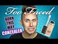 NO BULLSH*T Too Faced Born This Way Concealer Review!