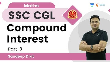Compound Interest | Part-3 | PYQ Based | Maths | Sandeep Dixit | wifistudy studios