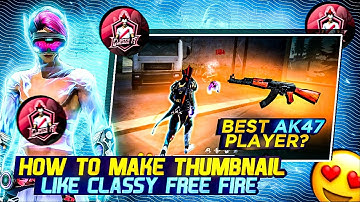 how to make thumbnail like @Classy FreeFire || classy ff jaisa thumbnail kaise bnaye?