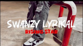 SWANZY LYRIKAL - RISING STAR OFFICIAL VISUALISER