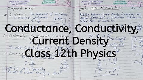 Conductance, Conductivity, Current Density, Chapter 3, Current Electricity, Class 12 Physics