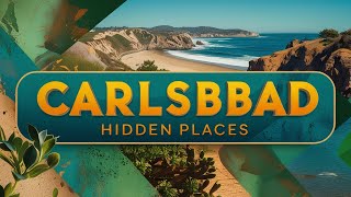Top 7 Hidden Places in Carlsbad | Hidden Gems in Carlsbad | Carlsbad Travel Guide |California - USA