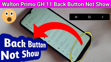 Walton primo GH11 back button not show // back button setting