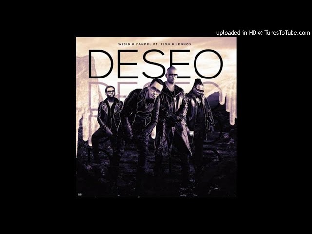 Wisin & Yandel Ft. Zion & Lennox - Deseo (Official Audio) class=