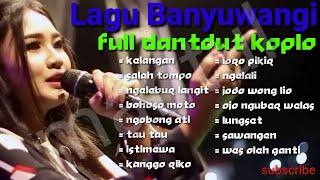 Download Lagu LAGU DANGDUT KOPLO BANYUWANGI POPULER  PALING TOP full MP3