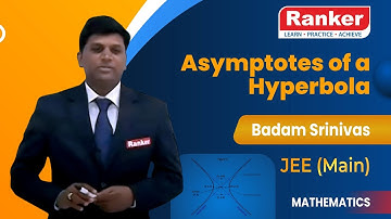 Asymptotes of a Hyperbola | Mathematics | Badam Srinivas | Rankers Learning