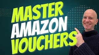 Mastering Amazon Vouchers Made EASY: Step-By-Step Guide