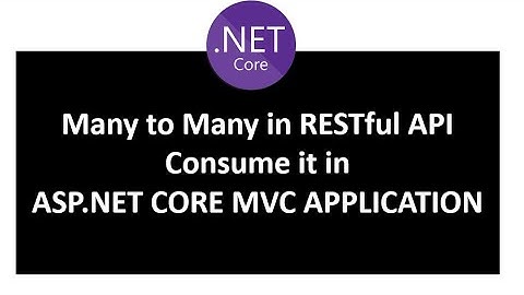 Many to Many mapping in RESTful API | Consume it in ASP.NET CORE MVC Application