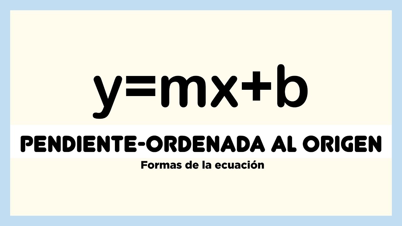 Pendiente-ordenada al origen (Formas de la ecuación) FÁCIL• Ejercicio #1