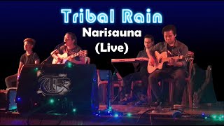 Narisauna (Live) - Tribal Rain