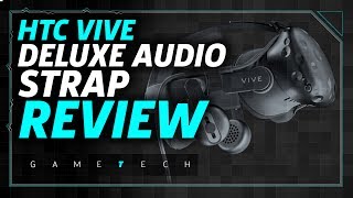 Does HTC Vive's Deluxe Audio Strap Make VR Comfortable
