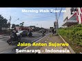 4K Morning Walk Tour On Jalan Anton Sujarwo Banyumanik Semarang Indonesia 