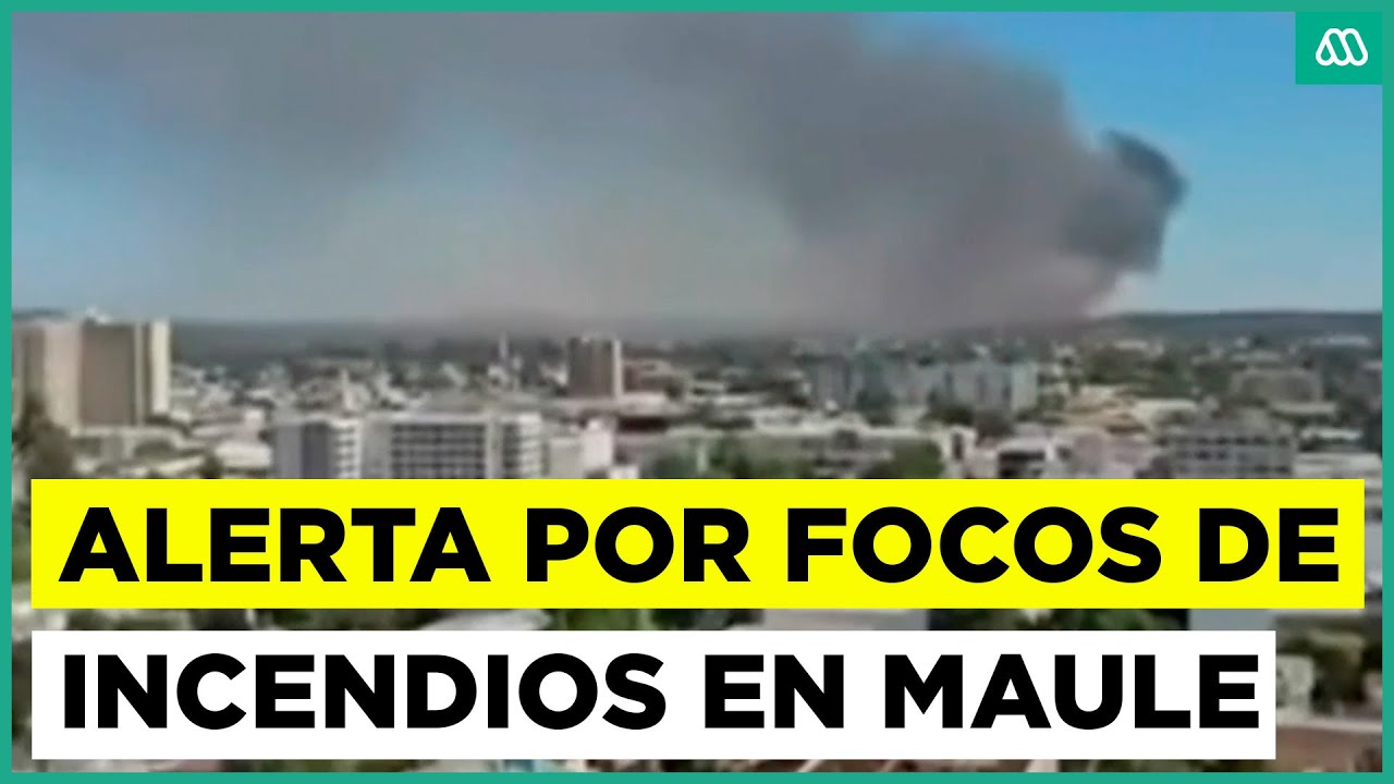 Alerta por focos de incendio en Maule: se han emitido alertas para evacuar