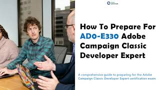 AD0-E330 Adobe Campaign Classic Developer Expert Exam Prep & Practice Exam