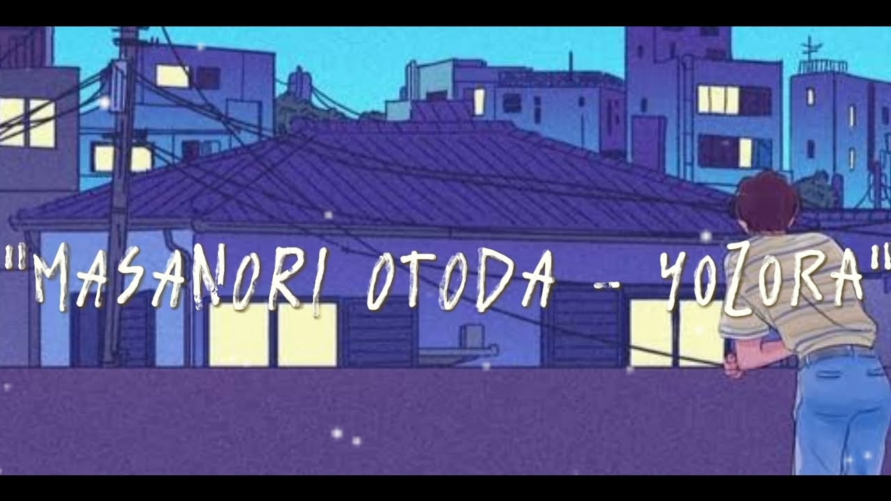 Watch MASANORI OTODA - Yozora ( lirik romaji ) on YouTube Watch MASANORI OTODA - Yozora ( lirik romaji ) on YouTube