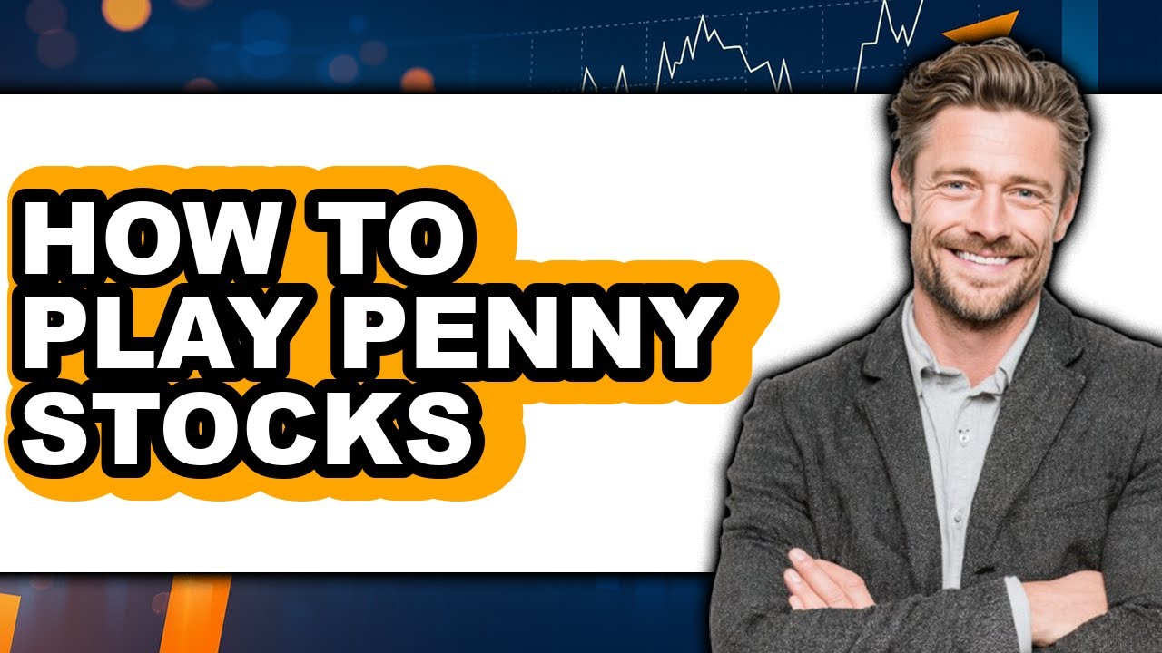 How to Play Penny Stocks - Step by Step