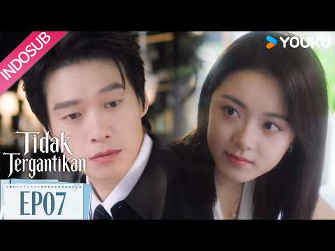 [EP07] Xu Chi mengkhawatirkan kesehatan Ye Xinzhi | Tidak Tergantikan (Irreplaceable)