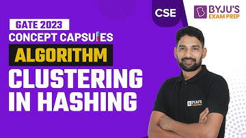 Clustering In Hashing | Algorithm | GATE Computer Science Engineering (CSE) 2023 Exam | BYJU