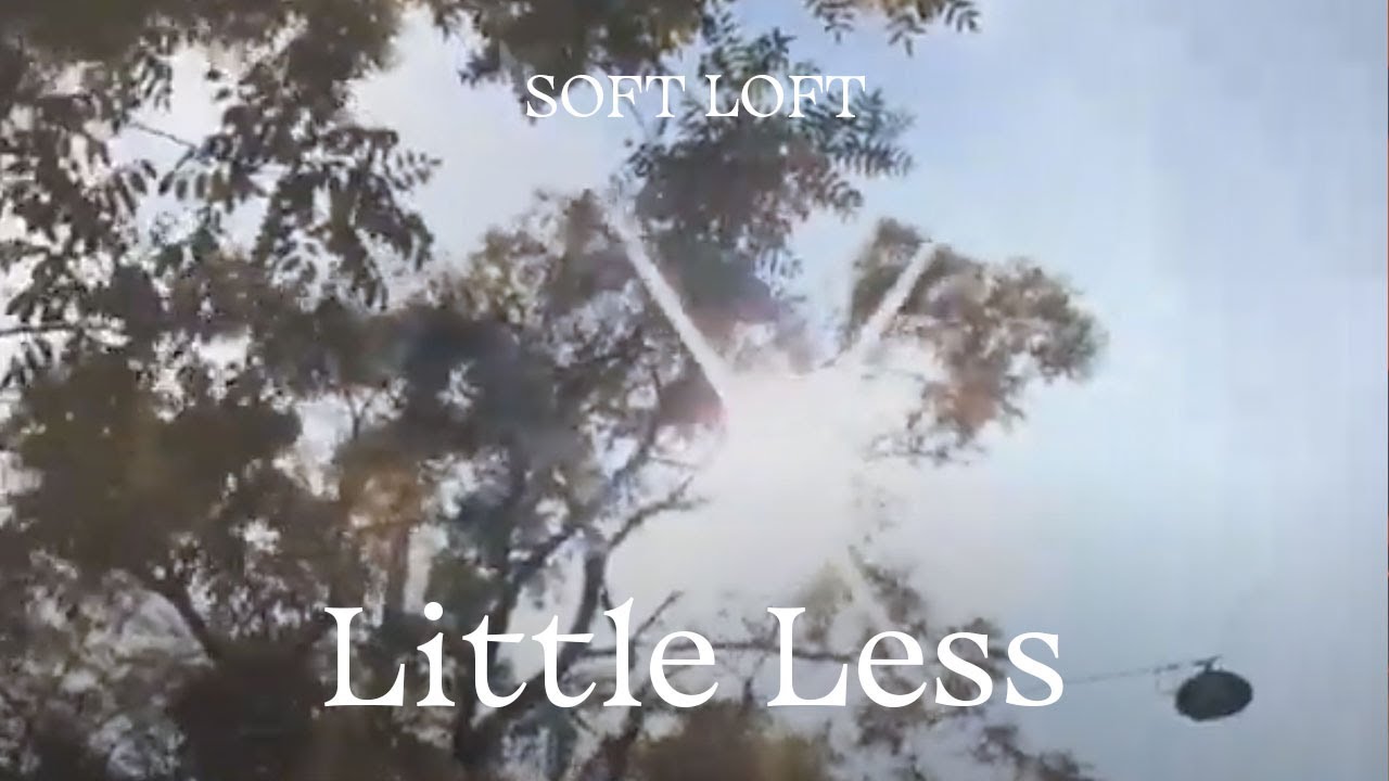 Soft Loft – Little Less (Lyric Video)