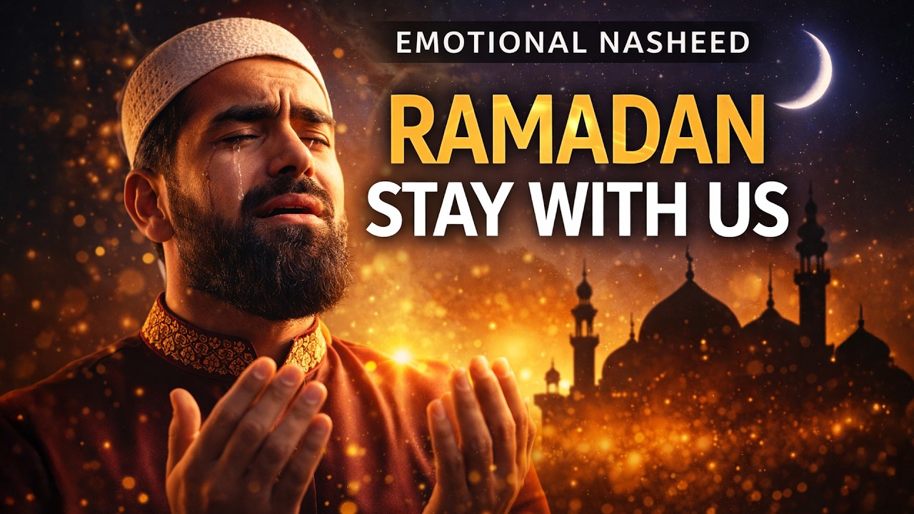Ramadan Stay With Us 🌙 | Emotional Nasheed That Will Bring Tears