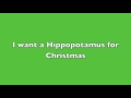 I want a Hippopotamus for Christmas