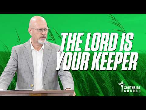 The Lord Is Your Keeper | Southside Church | 7.26.26   #thelord #jesus #psalms #bible #church