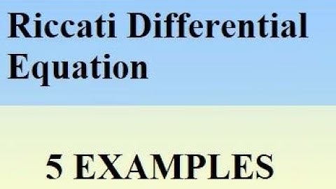 Riccati Differential Equations | Concept with Examples
