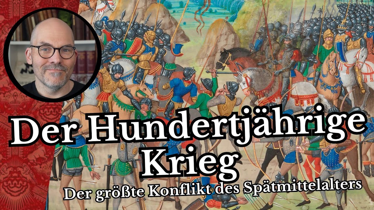 Der Hundertjährige Krieg - der größte Konflikt des Spätmittelalters