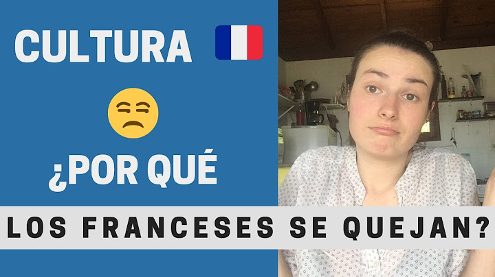 ¿Por qué los franceses se quejan? - Cultura francesa #1