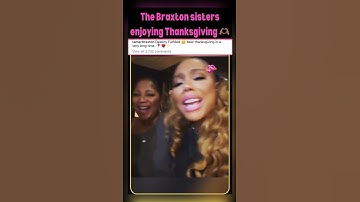 Thumbnail of #Dearjosieb : Sisterly love 🫶🏽 The #Braxtons celebrate their #Thanksgiving together 🥰