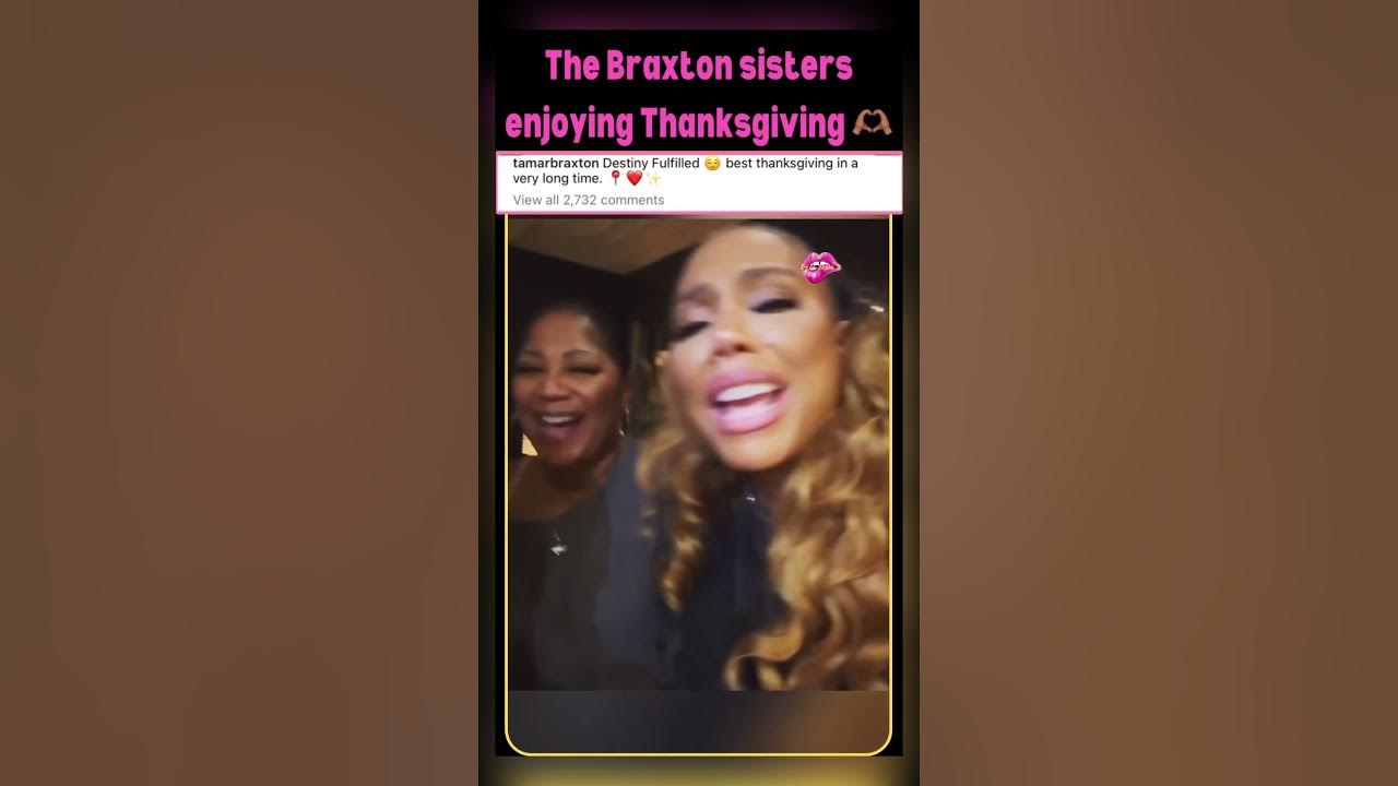 #Dearjosieb : Sisterly love 🫶🏽 The #Braxtons celebrate their #Thanksgiving together 🥰