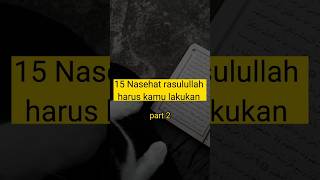 Nasehat rasulullah yang harus kita lakukan part 2 #hijrah #taubat #dakwah #muhammad