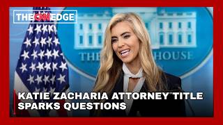 Full Katie Zacharia Attorney Title Sparks Questions | Trump’s Press Secretary Admits She Failed Bar Exam Update