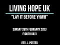 Living Hope UK - Lay it before YHWH - Sun 26th Feb 23
