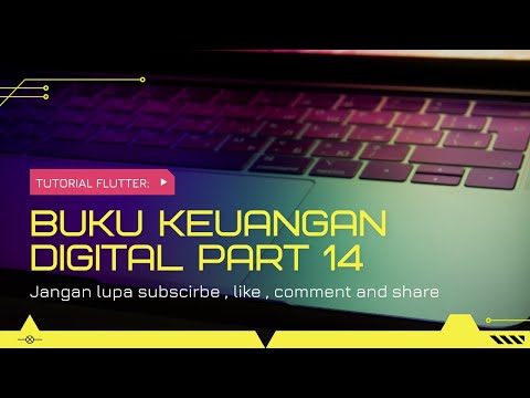 Membuat Aplikasi Buku Keuangan Digital dengan Flutter PART 14