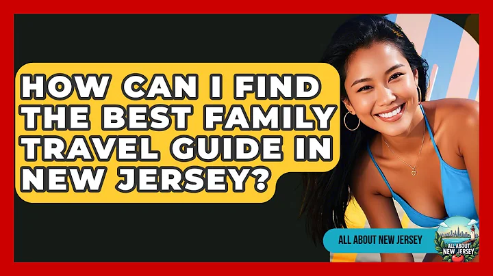 How Can I Find the Best Family Travel Guide in New Jersey? - All About New Jersey