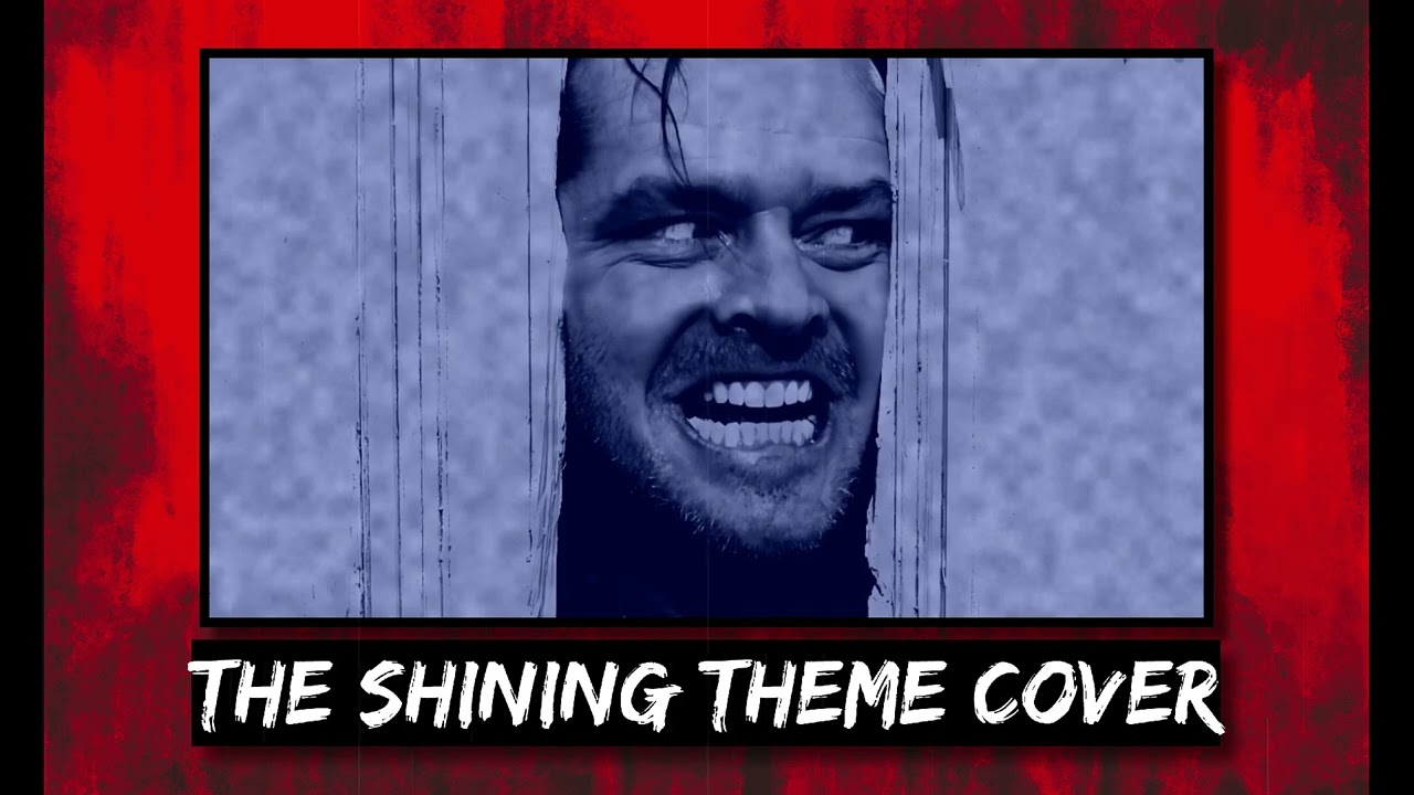 The Shining Theme Cover - '' Wendy, I'm Home ! ''