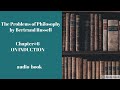 The Problems of Philosophy by Bertrand Russell  [Chapter 6: Audio-Book]