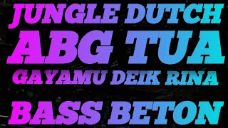 DJ ABG TUA • GAYAMU DEIK RINA || JUNGLE DUTCH BOXING MEDAN || FULL BASS BETON TERBARU
