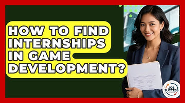 How To Find Internships In Game Development? - Job Success Network