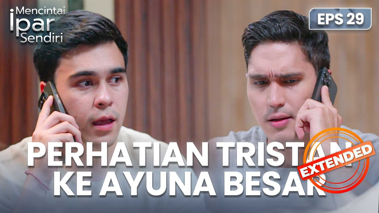 Rafki Curigai Perhatian Tristan Ke Ayuna | MENCINTAI IPAR SENDIRI | EPS. 29 EXTENDED VERSION