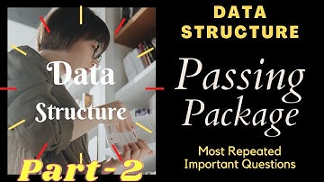 Data Structure Part 2, Important Questions with Answers (Passing Package)
