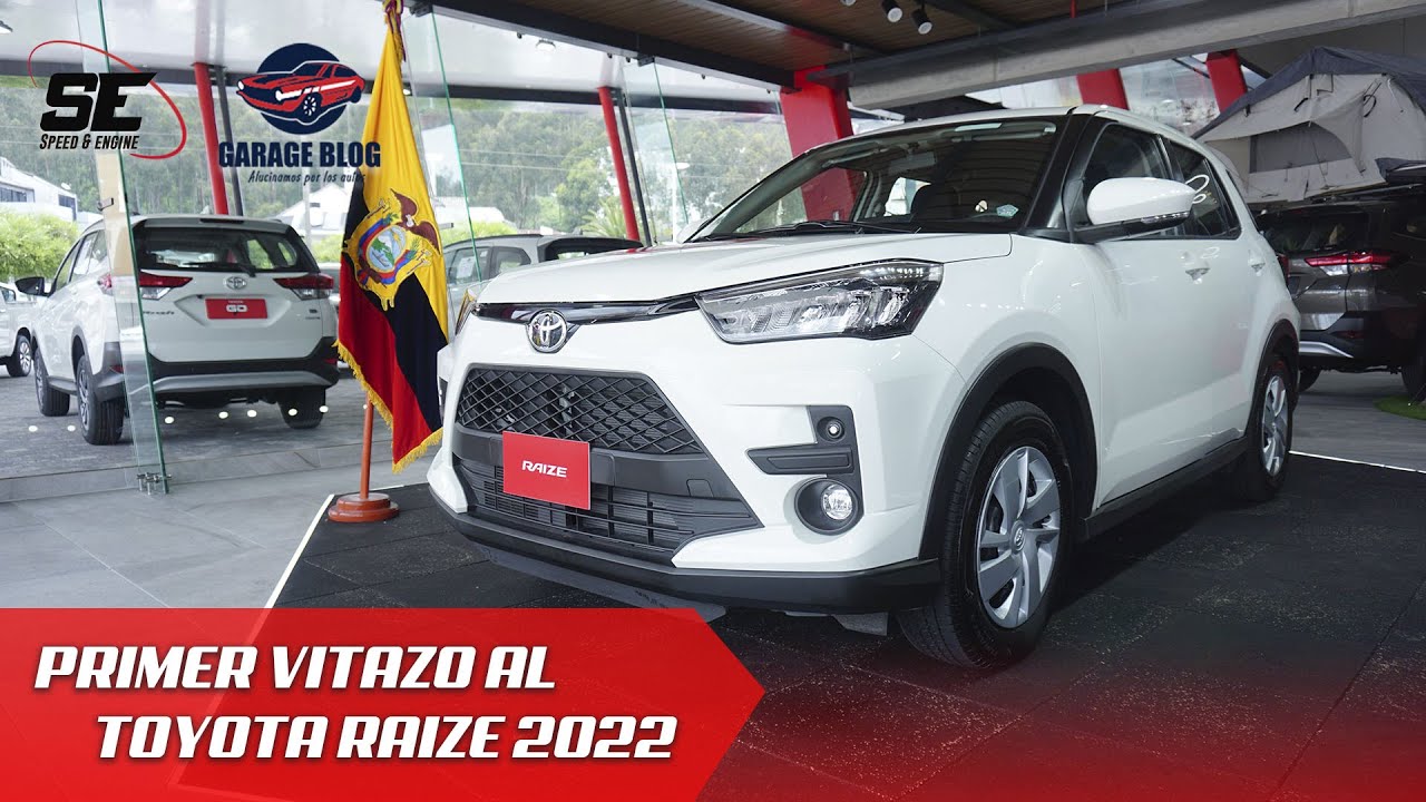 CONOCIMOS LA NUEVA TOYOTA RAIZE 2022 | GARAGE BLOG | ECUADOR - YouTube